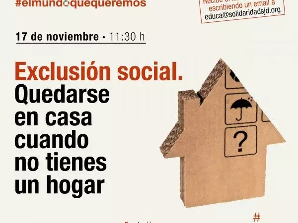 Webinar #EducaSJD 'Exclusión social. Cómo confinarse cuando no tengo una casa'